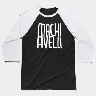 Machiavelli Baseball T-Shirt